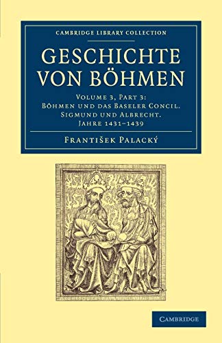 Geschichte von Böhmen: Grosstentheils Nach Urkunden Und Handschriften (Cambridge Library Collection - European History)
